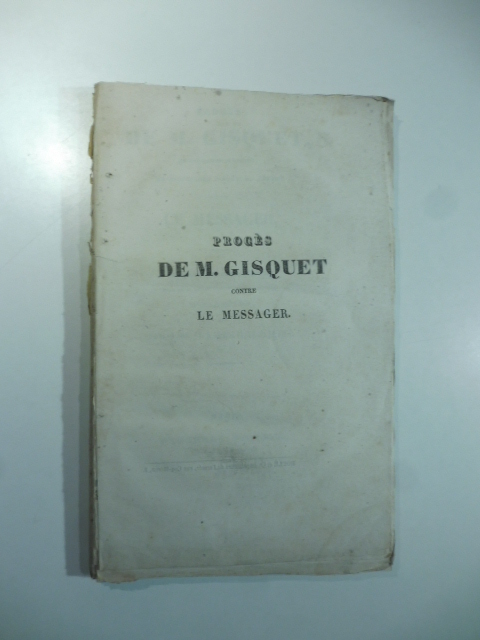 Proces de M. Gisquet ancien prefet de police... contre Le Messager